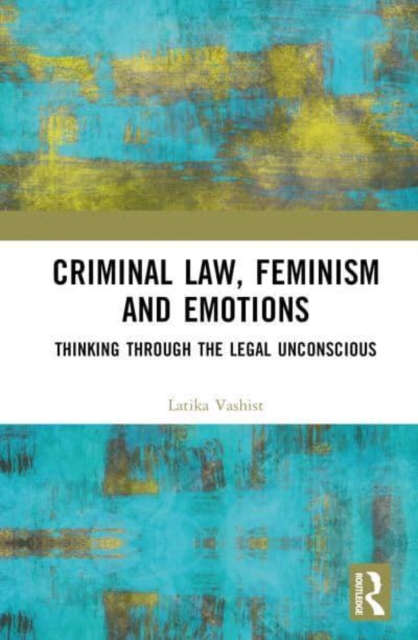 Criminal Law, Feminism and Emotions