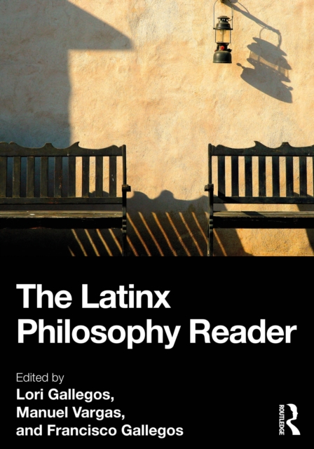 The Latinx Philosophy Reader
