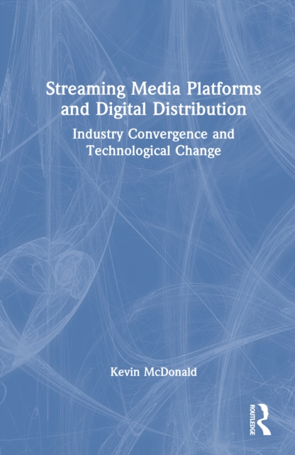 Streaming Media Platforms and Digital Distribution