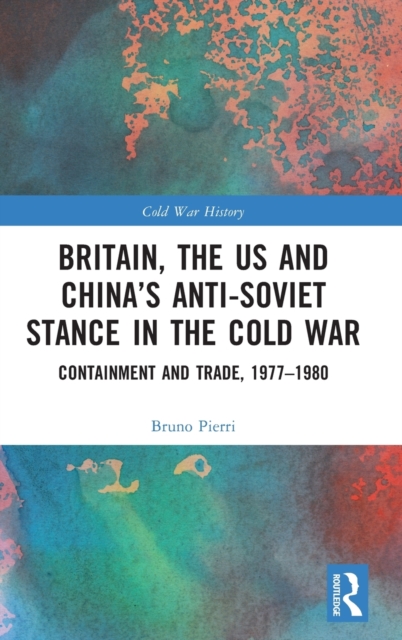 Britain, the US and China’s Anti-Soviet Stance in the Cold War