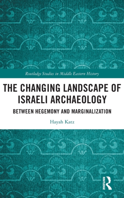 The Changing Landscape of Israeli Archaeology
