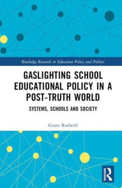 Gaslighting School Educational Policy in a Post-Truth World