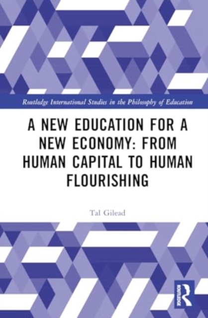 A New Education for a New Economy: From Human Capital to Human Flourishing