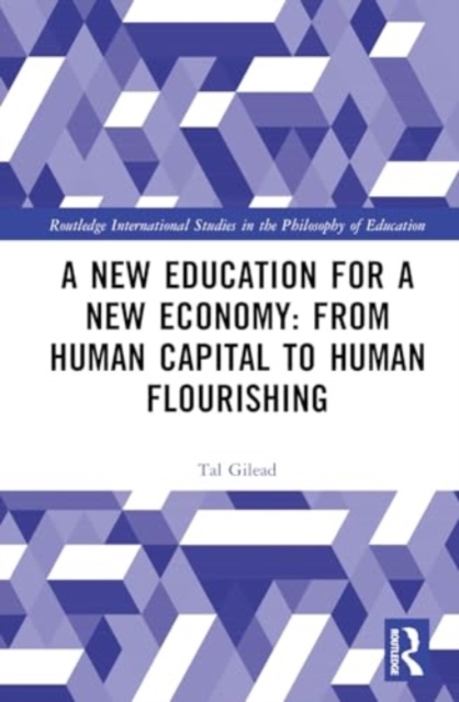 New Education for a New Economy: From Human Capital to Human Flourishing