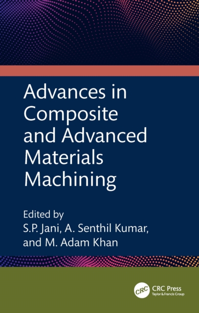 Advances in Composite and Advanced Materials Machining