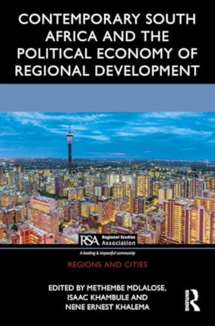 Contemporary South Africa and the Political Economy of Regional Development