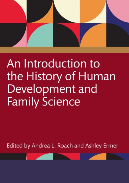 An Introduction to the History of Human Development and Family Science
