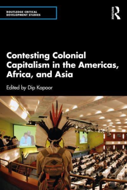 Contesting Colonial Capitalism in the Americas, Africa, and Asia