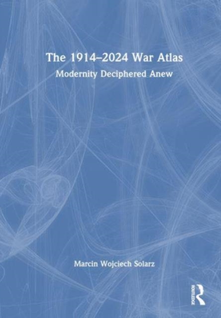 1914–2024 War Atlas