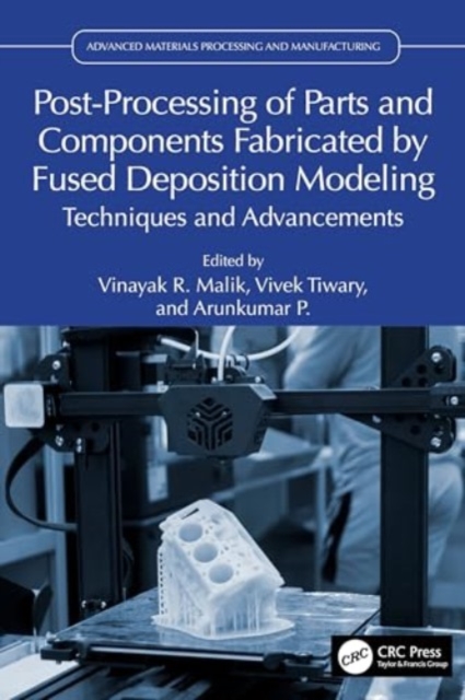 Post-Processing of Parts and Components Fabricated by Fused Deposition Modeling