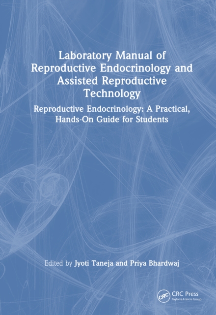 Laboratory Manual of Reproductive Biology and Assisted Reproductive Technologies