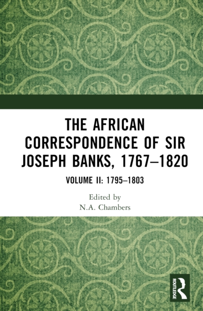 The African Correspondence of Sir Joseph Banks, 1767–1820