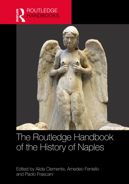 The Routledge Handbook of the History of Naples since the Middle Ages