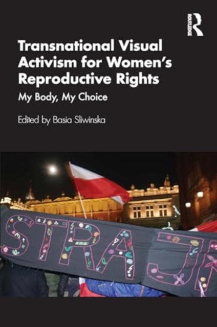 Transnational Visual Activism for Women’s Reproductive Rights