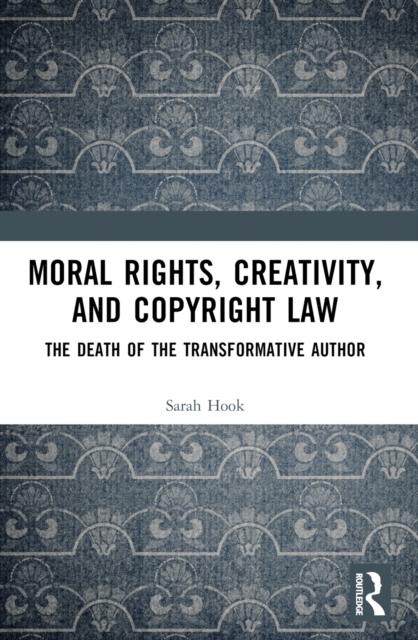 Moral Rights, Creativity, and Copyright Law
