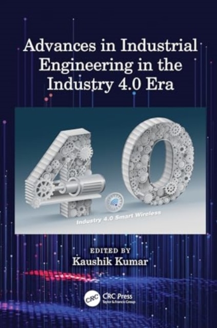 Advances in Industrial Engineering in the Industry 4.0 Era