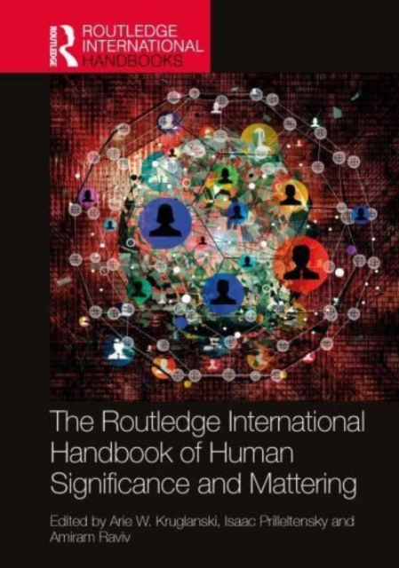 Routledge International Handbook of Human Significance and Mattering