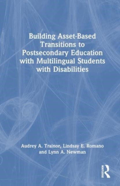 Building Asset-Based Transitions to Postsecondary Education with Multilingual Students with Disabilities