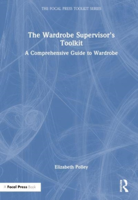 Wardrobe Supervisor's Toolkit