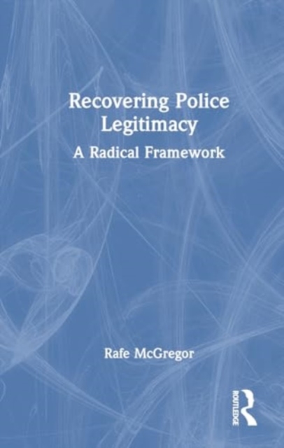 Recovering Police Legitimacy