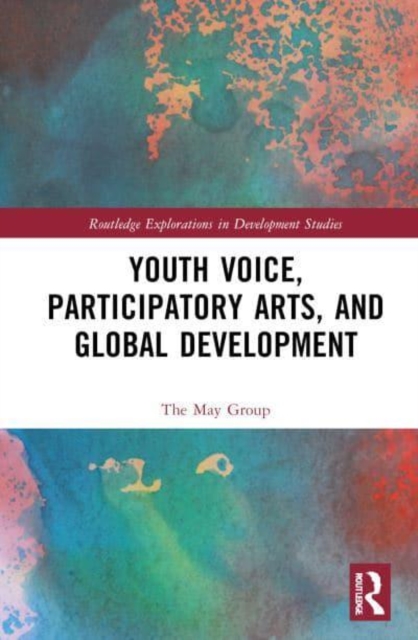 Youth Voice and Participatory Arts in Global Development