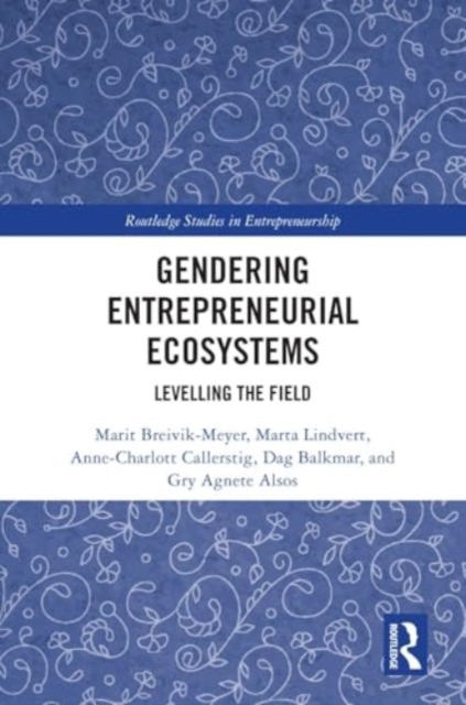 Gendering Entrepreneurial Ecosystems