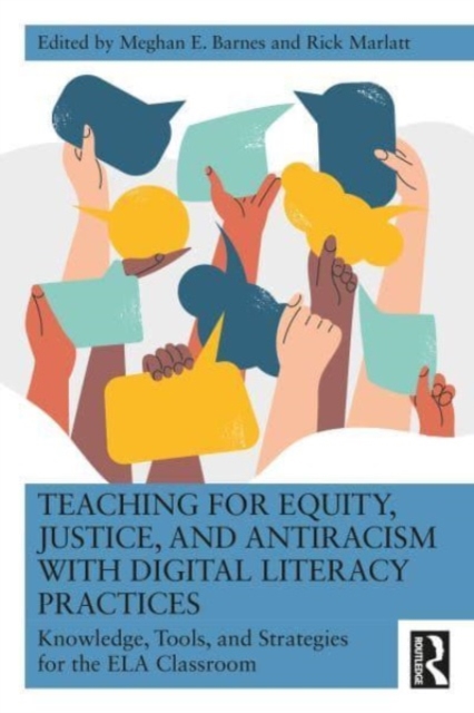 Teaching for Equity, Justice, and Antiracism with Digital Literacy Practices