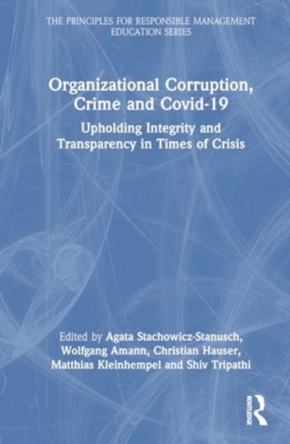 Organizational Corruption, Crime and Covid-19