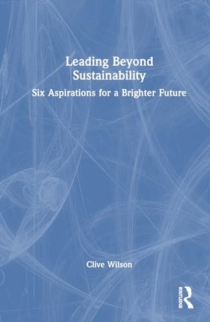 Leading Beyond Sustainability