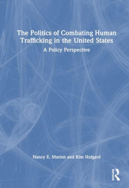 Politics of Combating Human Trafficking in the United States