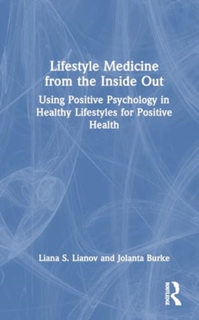 Lifestyle Medicine from the Inside Out