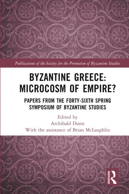 Byzantine Greece: Microcosm of Empire?