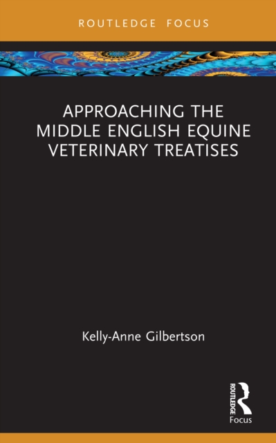 Approaching the Middle English Equine Veterinary Texts