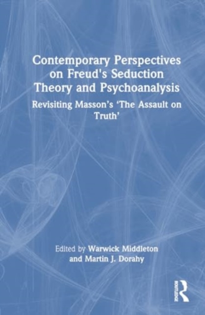 Contemporary Perspectives on Freud's Seduction Theory and Psychotherapy