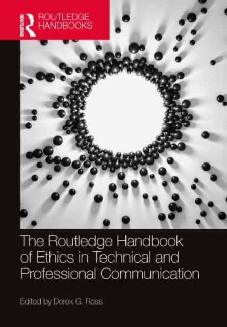 Routledge Handbook of Ethics in Technical and Professional Communication