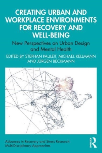 Creating Urban and Workplace Environments for Recovery and Well-being