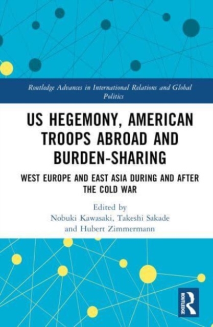 US Hegemony, American Troops Abroad and Burden-Sharing