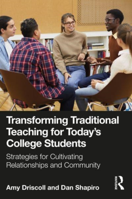 Transforming Traditional Teaching for Today's College Students