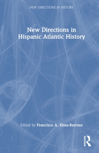 New Directions in Hispanic Atlantic History