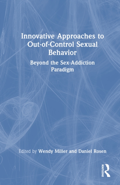 Innovative Approaches to Out-of-Control Sexual Behavior