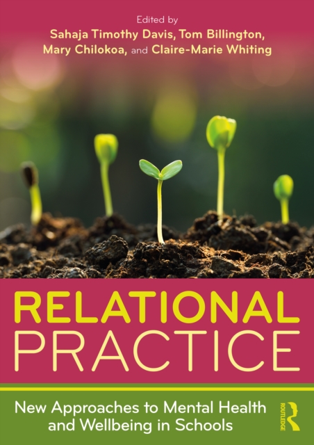 Relational Practice: New Approaches to Mental Health and Wellbeing in Schools