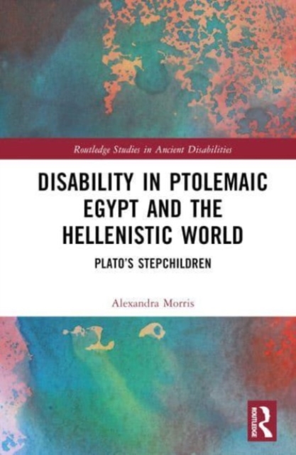 Disability in Ptolemaic Egypt and the Hellenistic World