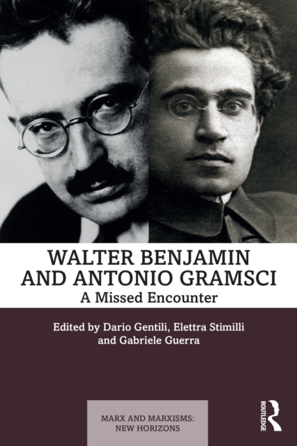 Walter Benjamin and Antonio Gramsci