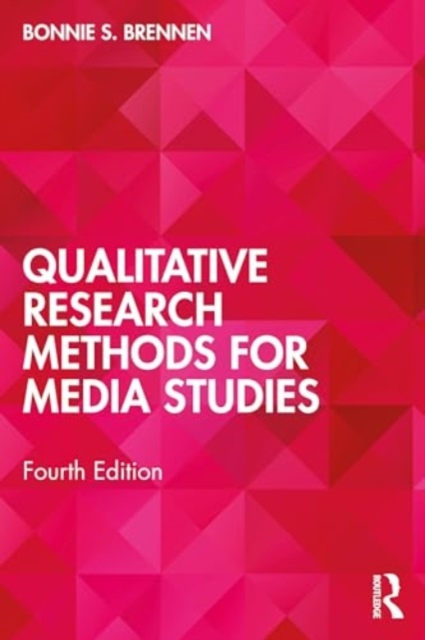 Qualitative Research Methods for Media Studies