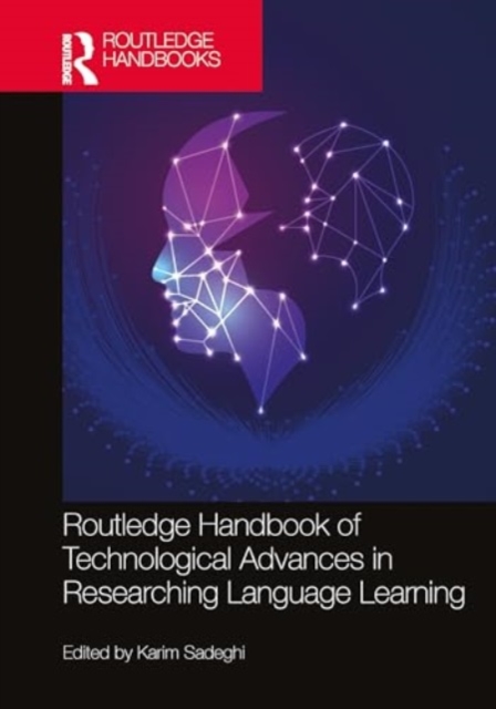 Routledge Handbook of Technological Advances in Researching Language Learning