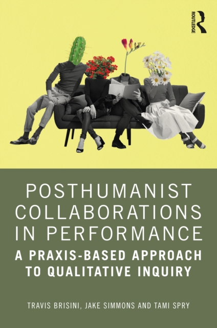 Posthumanist Collaborations in Performance