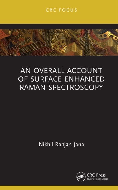 An Overall Account of Surface Enhanced Raman Spectroscopy