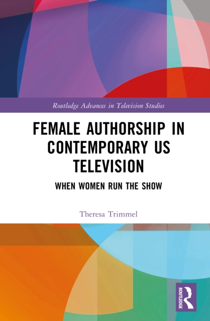 Female Authorship in Contemporary US Television
