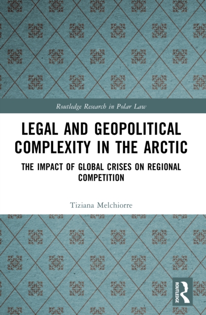 Legal and Geopolitical Complexity in the Arctic