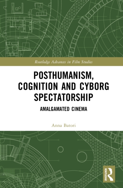 Posthumanism, Cognition, and Cyborg Spectatorship